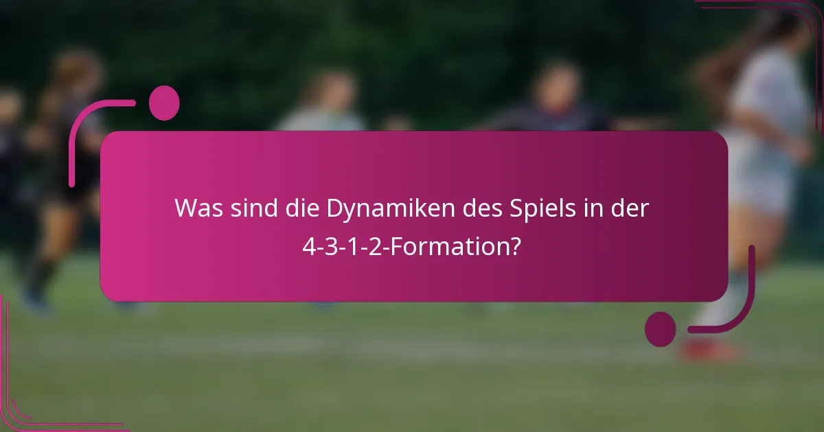 Was sind die Dynamiken des Spiels in der 4-3-1-2-Formation?