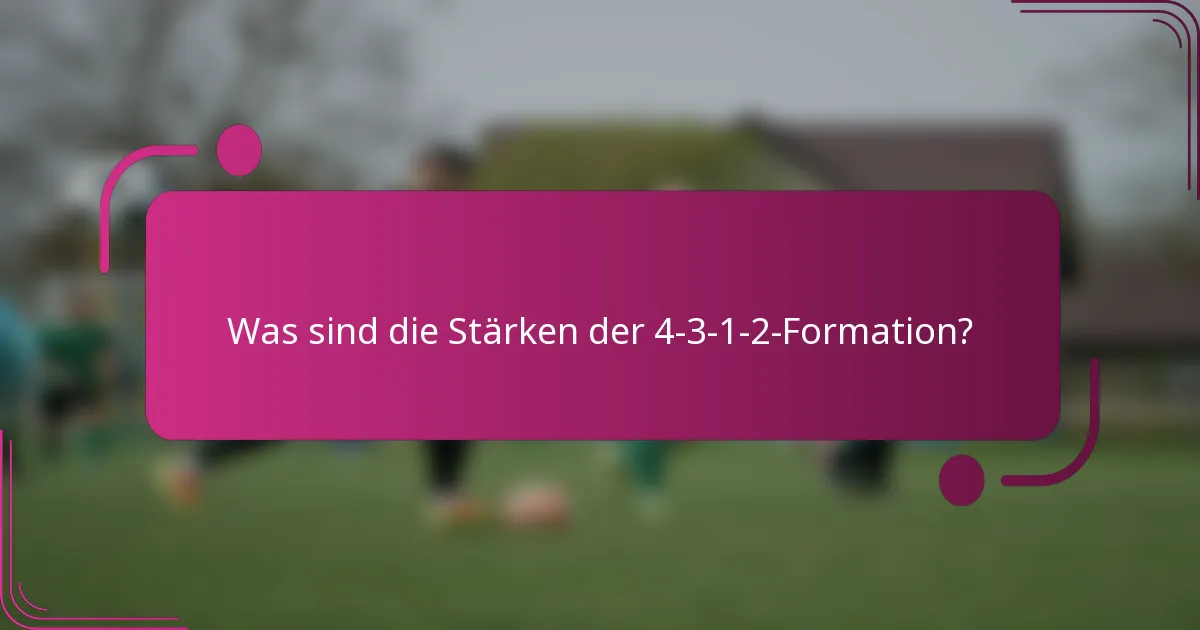 Was sind die Stärken der 4-3-1-2-Formation?