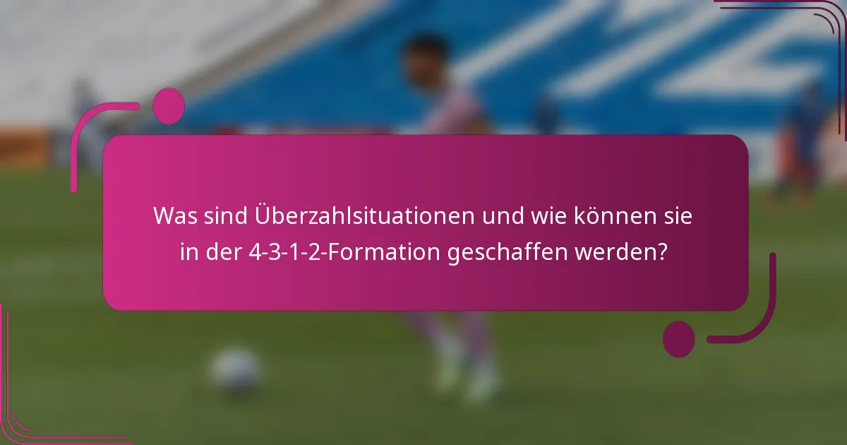 Was sind Überzahlsituationen und wie können sie in der 4-3-1-2-Formation geschaffen werden?
