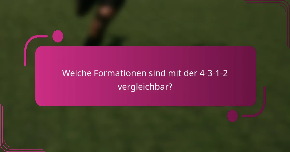 Welche Formationen sind mit der 4-3-1-2 vergleichbar?