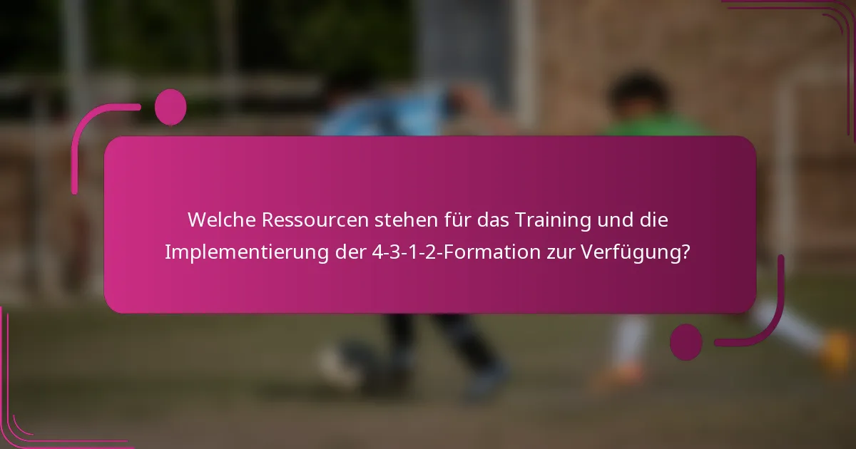 Welche Ressourcen stehen für das Training und die Implementierung der 4-3-1-2-Formation zur Verfügung?
