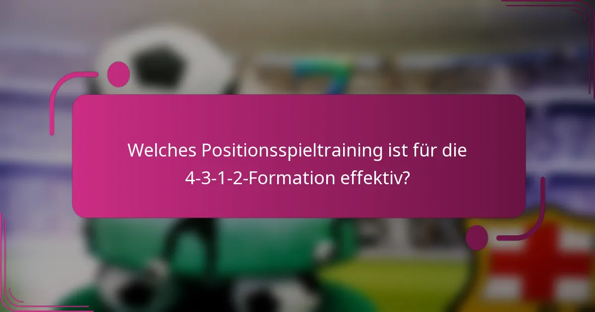 Welches Positionsspieltraining ist für die 4-3-1-2-Formation effektiv?