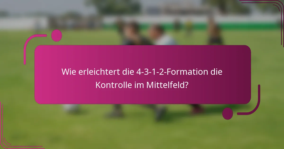Wie erleichtert die 4-3-1-2-Formation die Kontrolle im Mittelfeld?
