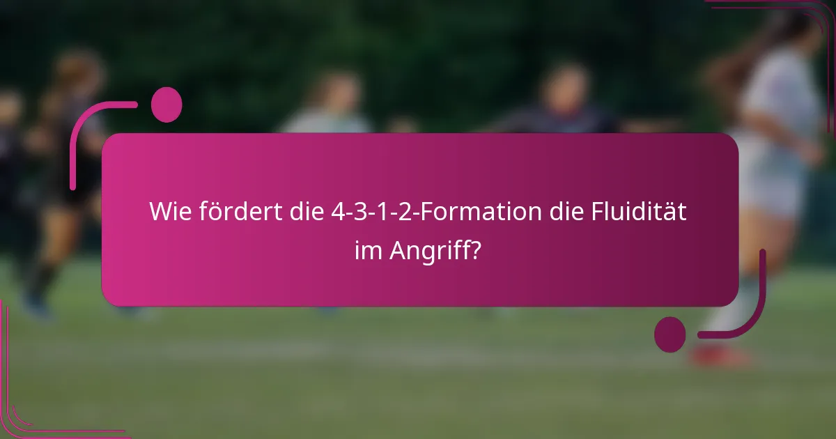 Wie fördert die 4-3-1-2-Formation die Fluidität im Angriff?
