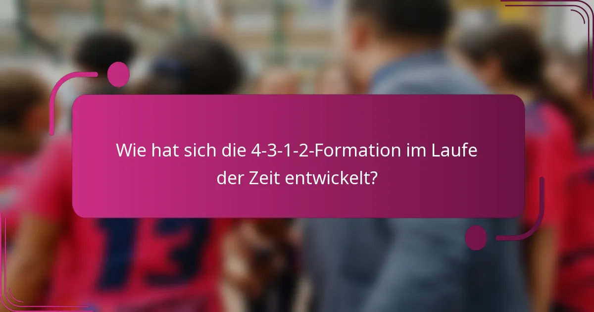 Wie hat sich die 4-3-1-2-Formation im Laufe der Zeit entwickelt?