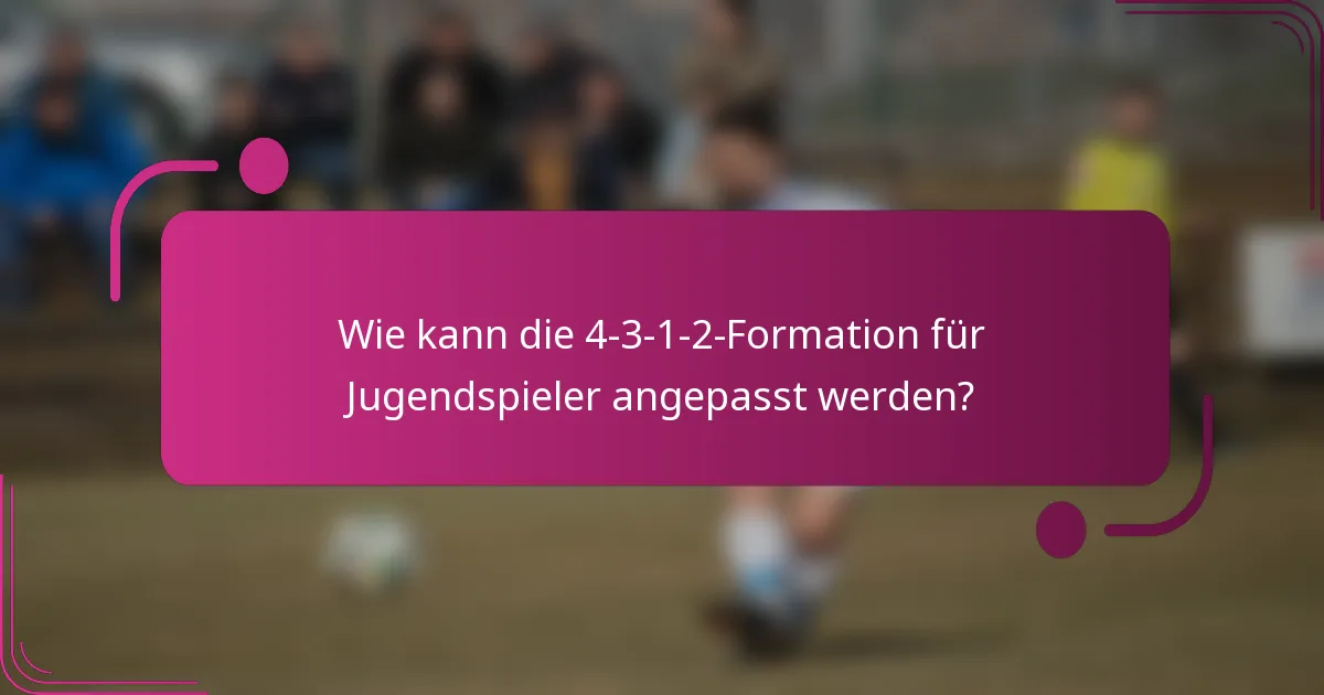 Wie kann die 4-3-1-2-Formation für Jugendspieler angepasst werden?