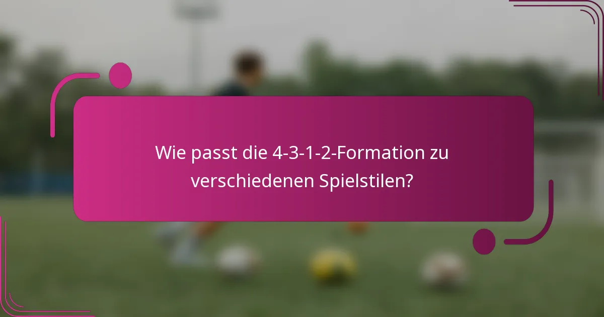 Wie passt die 4-3-1-2-Formation zu verschiedenen Spielstilen?