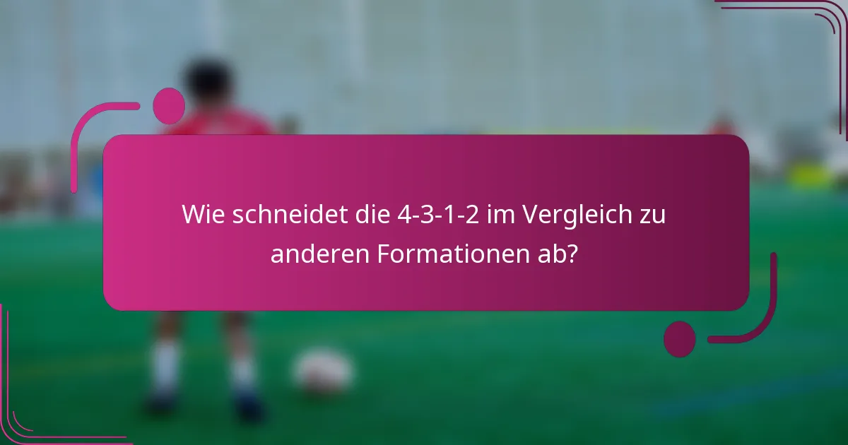 Wie schneidet die 4-3-1-2 im Vergleich zu anderen Formationen ab?