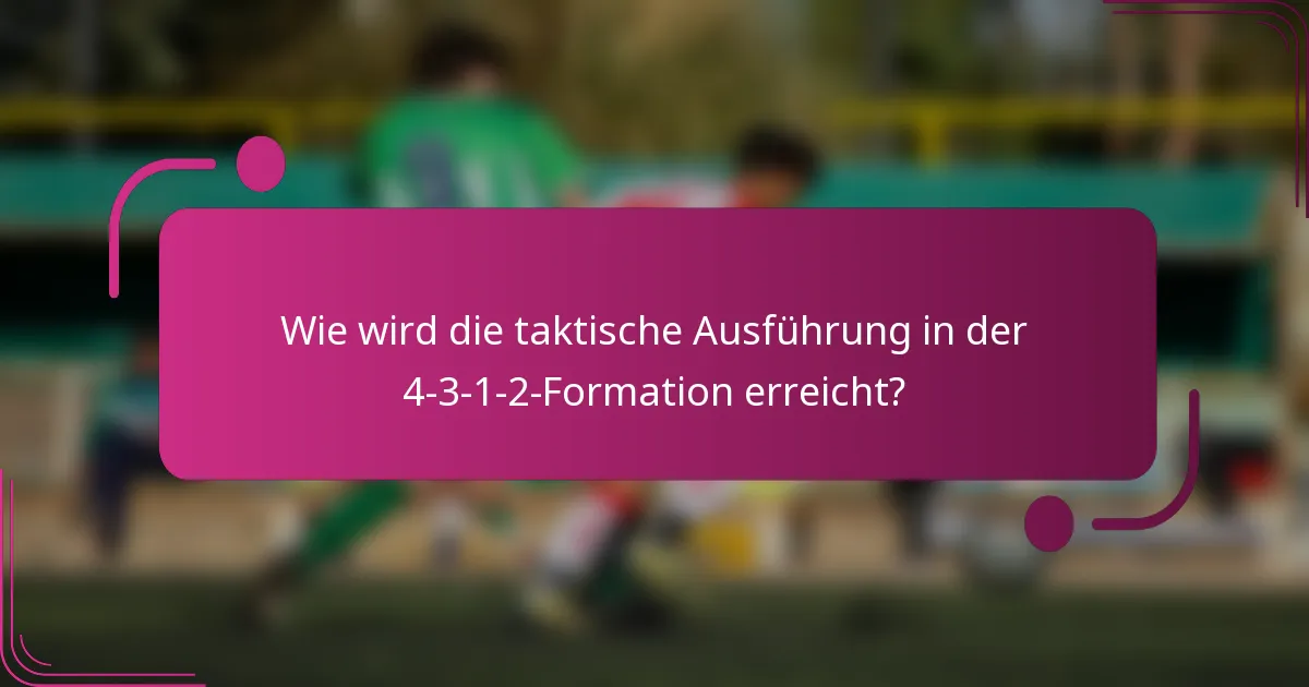 Wie wird die taktische Ausführung in der 4-3-1-2-Formation erreicht?